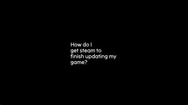 How do I get steam to finish updating my game?